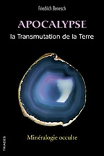 BENESCH Friedrich Apocalypse. La transmutation de la Terre. Minéralogie occulte Librairie Eklectic