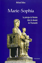 DEBUS Michael  Marie-Sophia - Le principe du Féminin dans le devenir de l´humanité  Librairie Eklectic