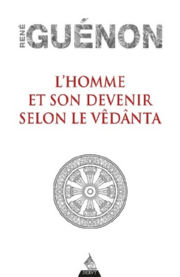 GUENON René L´Homme et son devenir selon le Védanta Librairie Eklectic