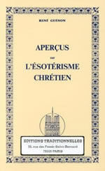 GUENON René Aperçus sur l´ésotérisme chrétien (édition 2011) Librairie Eklectic