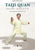 WANG XIAN Taiji Quan : Style Chen - formes 8 et 24 Librairie Eklectic