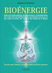 CARDINAUX Stéphane Bioénergie. Énergie vitale, chakras, extrasensorialité, exercices pratiques
 Librairie Eklectic