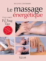 DESCHAMPS Jacques-E. Le Massage énergétique. Guide complet de Fu Jung Tao Librairie Eklectic