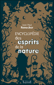 RONECKER Jean-Paul Encyclopédie des esprits de la nature Librairie Eklectic