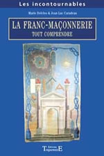 DELCLOS Marie & CARADEAU Jean-Luc Franc-Maçonnerie (La). Tout comprendre. (Collection Les incontournables) Librairie Eklectic