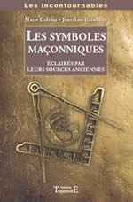 DELCLOS Marie & CARADEAU Jean-Luc Les symboles maçonniques, éclairés par leurs sources anciennes Librairie Eklectic
