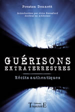 DENNETT Preston Guérisons extraterrestres. Récits authentiques Librairie Eklectic