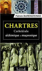 BURENSTEINAS Patrick Chartres, cathédrale alchimique et maçonnique Librairie Eklectic