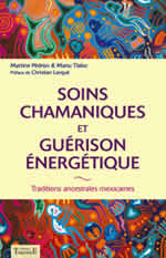 PEDRON Martine & TLALOC Manu  Soins chamaniques et guérison énergétique - Traditions ancestrales mexicaines Librairie Eklectic