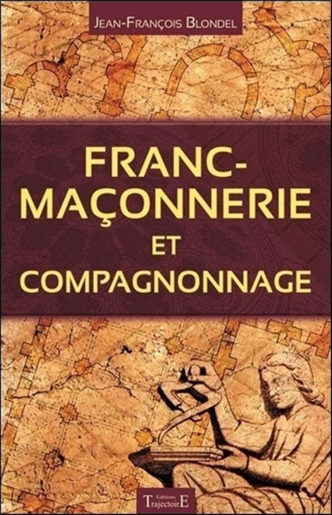 BLONDEL Jean-François Franc-maçonnerie et compagnonnage -- dernier exemplaire Librairie Eklectic