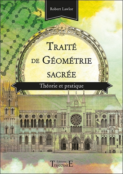 LAWLOR Robert Traité de Géométrie sacrée. Théorie et pratique.  Librairie Eklectic