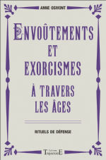 OSMONT Anne Envoûtements et Exorcismes à travers les âges. Rituels de défense Librairie Eklectic