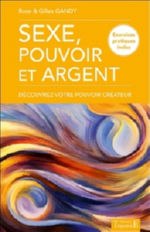 GANDY Rose et Gilles Sexe, pouvoir et argent. Découvrez votre pouvoir créateur. Exercices pratiques inclus. Librairie Eklectic