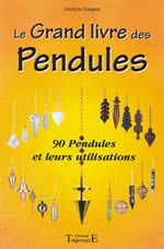FANGAIN Jocelyne Grand Livre des pendules (Le). 90 pendules et leurs utilisations Librairie Eklectic