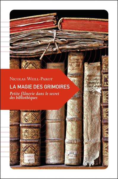 WEILL-PAROT Nicolas La magie des Grimoires Librairie Eklectic