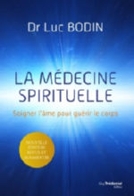 BODIN Luc Dr La médecine spirituelle (édition 2020 revue et augmentée) Librairie Eklectic