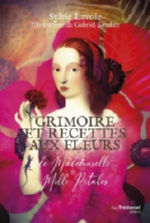 LAVOIE Sylvie Grimoire et recettes aux fleurs de Mademoiselle Mille Pétales  Librairie Eklectic