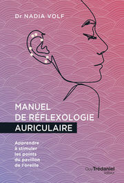 VOLF Nadia Manuel de réflexologie auriculaire - Apprendre à stimuler les points du pavillon de l´oreille
 Librairie Eklectic