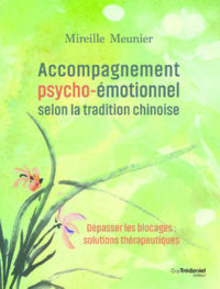MEUNIER Mireille Accompagnement psycho-émotionnel selon la tradition chinoise Librairie Eklectic