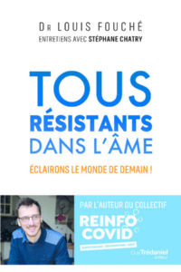 FOUCHE Louis Dr Tous résistants dans l´âme. Eclairons le monde de demain ! Librairie Eklectic