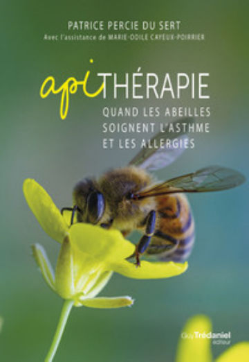 PERCIE DU SERT Patrice Apithérapie. Quand les abeilles soignent l´asthme et les allergies Librairie Eklectic