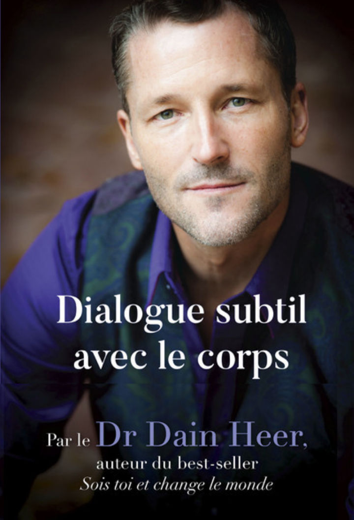 HEER Dain Dr Dialogue subtil avec le corps - Une nouvelle façon de voir, d´être et de guérir (Ecoute ton corps, il te parle) Librairie Eklectic