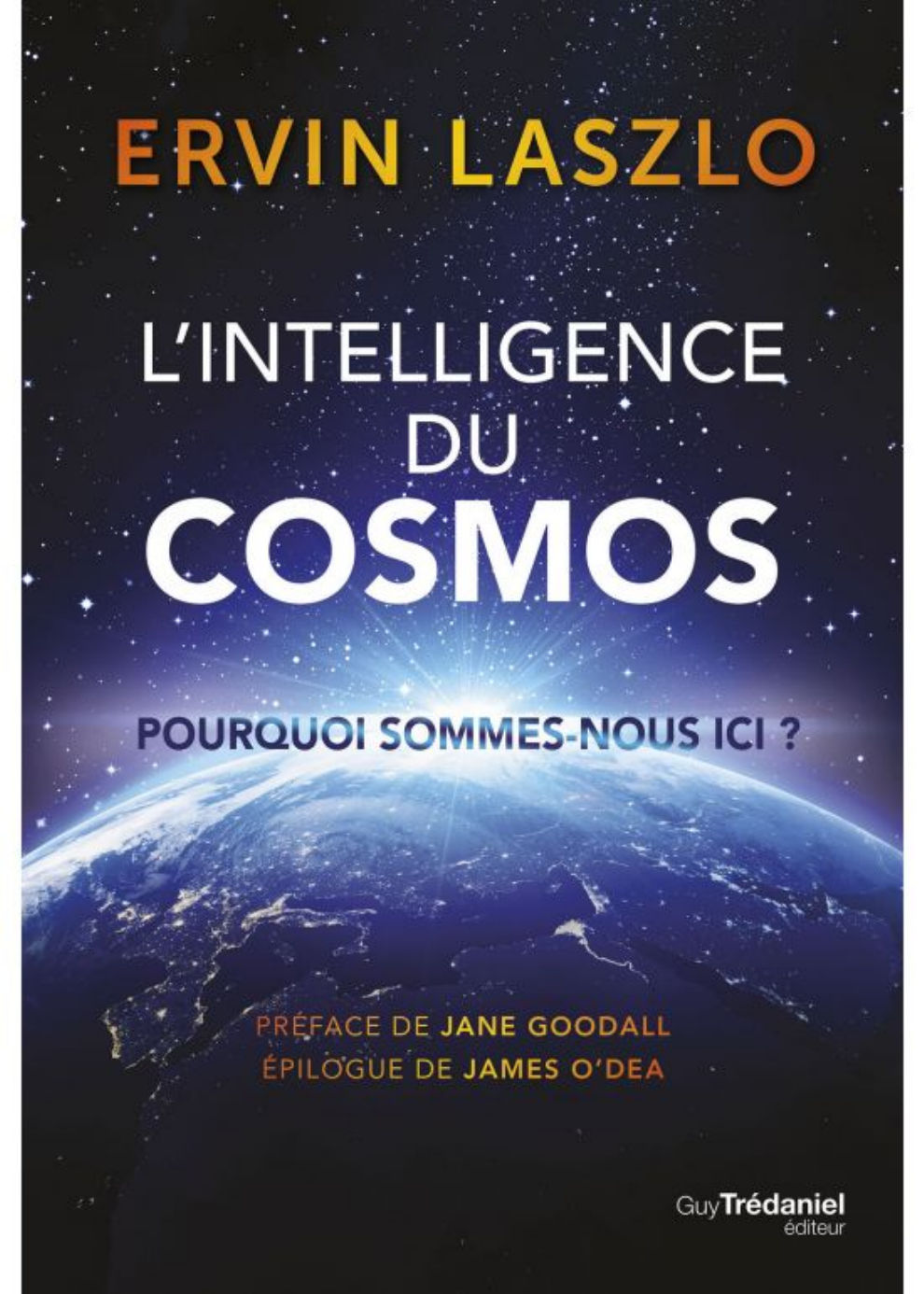 LAZSLO Ervin L´intelligence du cosmos. Pourquoi sommes-nous ici ? Librairie Eklectic