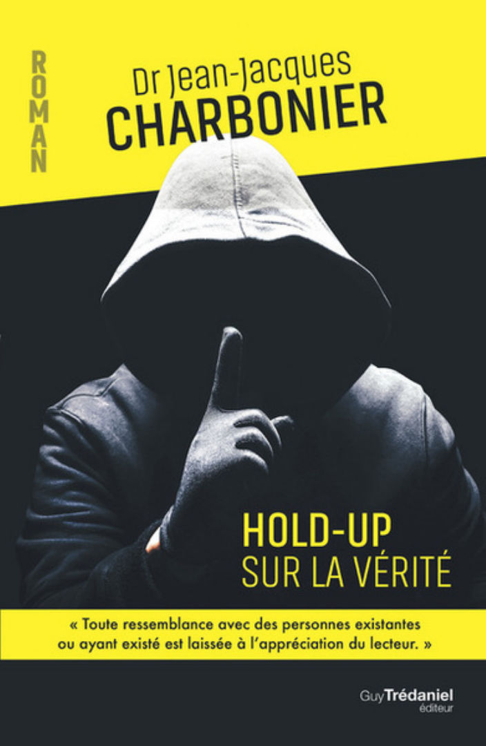CHARBONIER Jean-Jacques Dr Hold-up sur la vérité - roman Librairie Eklectic