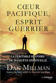 MILLMAN Dan Coeur pacifique, esprit guerrier. La véritable histoire de ma quête spirituelle. Librairie Eklectic