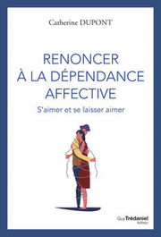 DUPONT Catherine Renoncer à la dépendance affective - S´aimer et se laisser aimer Librairie Eklectic