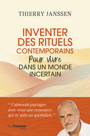 JANSSEN Thierry Inventer des rituels contemporains pour vivre dans un monde incertain Librairie Eklectic