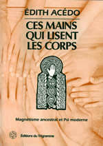 ACEDO Edith Ces mains qui lisent les corps. Magnétisme ancestral et Psi moderne ---- épuisé Librairie Eklectic