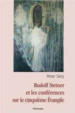 SELG Peter Rudolf Steiner et les conférences sur le cinquième Évangile Librairie Eklectic