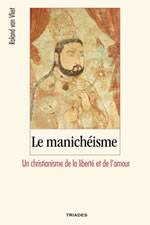 VAN VLIET Roland Le manichéisme. Un christianisme de la liberté et de l´amour Librairie Eklectic