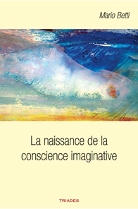 BETTI Mario La naissance de la conscience imaginative Librairie Eklectic