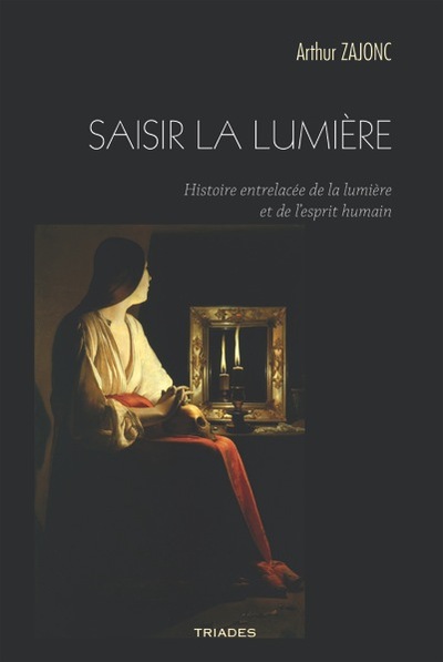 ZAJONC Arthur Saisir la lumière . Histoire entrelacée de la lumière et de l´esprit humain Librairie Eklectic