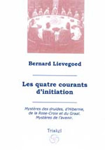 LIEVEGOED Bernard Dr Quatre courants d´initiation (Les). Des anciens Mystères à la culture de l´avenir Librairie Eklectic