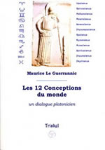 LE GUERRANNIC Maurice Douze conceptions du monde. Un dialogue platonicien Librairie Eklectic