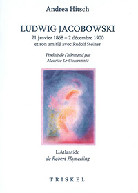 HITSCH Andrea Ludwig Jacobowski et son amitié avec Rudolf Steiner - L´Atlantide de Robert Hamerling Librairie Eklectic