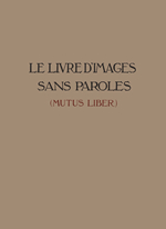 - Le Livre d´images sans paroles (Mutus Liber) (fac-similé de l´édition de 1914) Librairie Eklectic