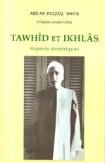 GILIS Charles-André (Abd ar-razzâq Yahyâ) Tawhîd et Ikhlâs - aspects ésotériques Librairie Eklectic