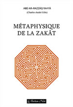 GILIS Charles-André (Abd ar-razzâq Yahyâ) Métaphysique de la Zakât Librairie Eklectic