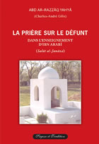 GILIS Charles-André (Abd ar-razzâq Yahyâ) La Prière sur le défunt dans l´enseignement d´Ibn Arabi Librairie Eklectic