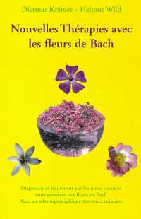KRÄMER Dietmar & WILD Helmut Nouvelles thérapies avec les Fleurs de Bach  Librairie Eklectic