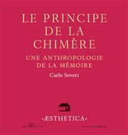 SEVERI Carlo Principe de la chimère (Le). Une anthropologie de la mémoire Librairie Eklectic