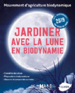 DREYFUS Laurent Jardiner avec la lune en biodynamie. 2020. Un jardin naturel et abondant toute l´année. Librairie Eklectic