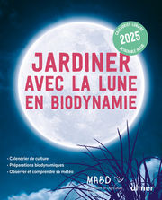 DREYFUS Laurent Jardiner avec la lune en biodynamie. 2020. Un jardin naturel et abondant toute l´année. Librairie Eklectic