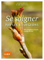 BICHSEL Barbara & BRONNIMANN Julia Se soigner par les bourgeons. Précis de gemmothérapie à usage familial. Librairie Eklectic