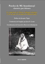 MA ANANDA MOYI Paroles de Mâ Anandamayî - Préface J.Vigne, trad. Jean E Louis, coord. G Koevoets (Mahâjyoti) Librairie Eklectic