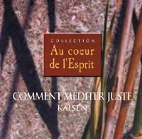 KAISEN Comment méditer juste ? (Volume 2) - Paroles et musiques - CD audio Librairie Eklectic